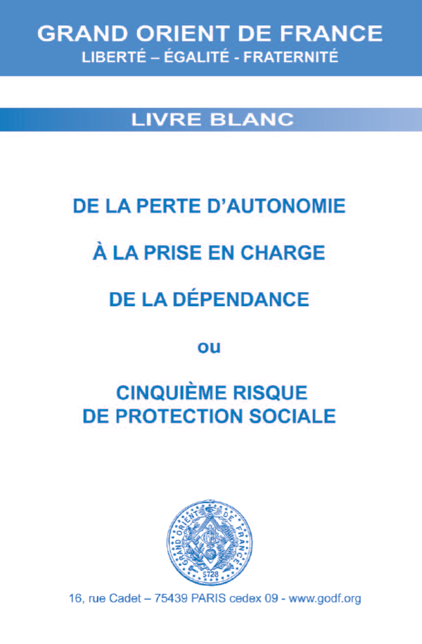 Livre Blanc de la Perte d'autonomie à la prise en charge de la dépendance ou Cinquième risque de protection social